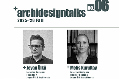 ArchiDesign Talks - Jeyan Ülkü, Melis Kurultay